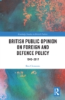 British Public Opinion on Foreign and Defence Policy : 1945-2017 - eBook