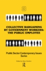 Collective Bargaining by Government Workers : The Public Employee - eBook