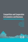 Competition and Cooperation in Economics and Business : Proceedings of the Asia-Pacific Research in Social Sciences and Humanities, Depok, Indonesia, November 7-9, 2016: Topics in Economics and Busine - eBook