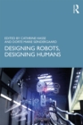 Designing Robots, Designing Humans - eBook