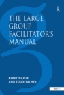 The Large Group Facilitator's Manual : A Collection of Tools for Understanding, Planning and Running Large Group Events - eBook