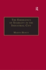 The Emergence of Stability in the Industrial City : Manchester, 1832-67 - eBook