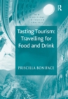 Tasting Tourism: Travelling for Food and Drink - eBook
