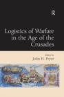 Logistics of Warfare in the Age of the Crusades - eBook