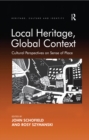 Local Heritage, Global Context : Cultural Perspectives on Sense of Place - eBook