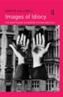 Images of Idiocy : The Idiot Figure in Modern Fiction and Film - eBook