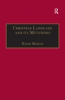 Christian Language and its Mutations : Essays in Sociological Understanding - eBook