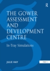 The Gower Assessment and Development Centre : In-Tray Simulations - eBook