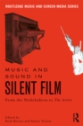 Music and Sound in Silent Film : From the Nickelodeon to The Artist - eBook