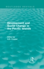 Routledge Revivals: Development and Social Change in the Pacific Islands (1989) - eBook