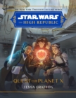 Star Wars The High Republic: Quest For Planet X - Book