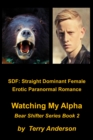 SDF: Straight Dominant Female Erotic Paranormal Romance Watching My Alpha - eBook
