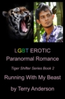 LGBT Erotic Paranormal Romance Running With My Beast (Tiger Shifter Series Book 2) - eBook