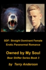 SDF: Straight Dominant Female Erotic Paranormal Romance Owned by My Soul - eBook