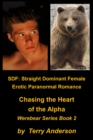 SDF: Straight Dominant Female Erotic Paranormal Romance Chasing the Heart of the Alpha - eBook
