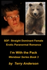 SDF: Straight Dominant Female Erotic Paranormal Romance I'm With the Pack - eBook