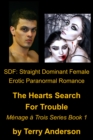 SDF: Straight Dominant Female Erotic Paranormal Romance, The Hearts Search for Trouble, Menage Series Book 1 - eBook