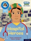 Hero Academy Non-fiction: Oxford Reading Level 8, Book Band Purple: Hospital Heroes - Book
