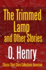 The Trimmed Lamp and Other Stories - eBook