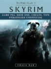 Elder Scrolls V Skyrim Game PS4, Xbox One, Cheats, Tip Strategies Unofficial - eBook
