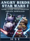 Angry Birds Star Wars 2 Game Guide, Walkthrough Cheats, Download - eBook
