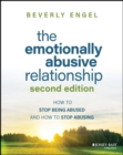 The Emotionally Abusive Relationship : How to Stop Being Abused and How to Stop Abusing - Book