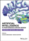 Artificial Intelligence in Performance-Driven Design : Theories, Methods, and Tools - eBook
