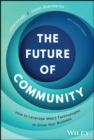 The Future of Community : How to Leverage Web3 Technologies to Grow Your Business - eBook