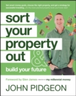 Sort Your Property Out : And Build Your Future - Book