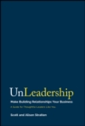 UnLeadership : Make Building Relationships Your Business - Book