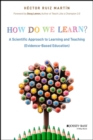 How Do We Learn? : A Scientific Approach to Learning and Teaching (Evidence-Based Education) - eBook