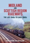Midland and Scottish Region Railways : The Late 1940s to the Early 1960s - eBook