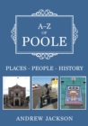 A-Z of Poole : Places-People-History - eBook