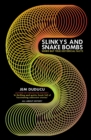 Slinkys and Snake Bombs : WEIRD but TRUE Historical Facts - Book