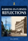 Barrow-in-Furness Reflections - Book