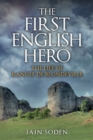 The First English Hero : The Life of Ranulf de Blondeville - Book