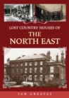 Lost Country Houses of the North East - Book