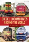 Diesel Locomotives Around the World - Book