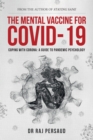 The Mental Vaccine for Covid-19 : Coping With Corona - A Guide To Pandemic Psychology - eBook