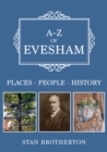 A-Z of Evesham : Places-People-History - Book