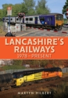 Lancashire's Railways : 1978-present - Book