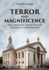 Terror and Magnificence : The London Churches of Nicholas Hawksmoor - Book