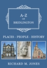 A-Z of Bridlington : Places-People-History - eBook