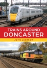 Trains Around Doncaster - Book
