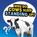 Why Do Cows Sleep Standing Up? - eBook