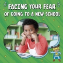 Facing Your Fear of Going to a New School - Book