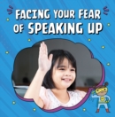 Facing Your Fear of Speaking Up - Book