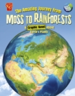 The Amazing Journey from Moss to Rainforests : A Graphic Novel about Earth's Plants - Book