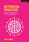 Retrieval Practice: Resources and research for every classroom - eBook