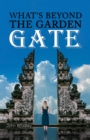 What's Beyond the Garden Gate - eBook